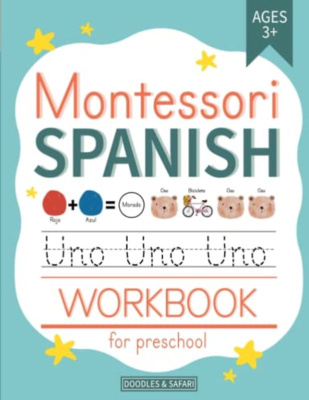 Montessori Spanish Workbook for Preschool Ages 3+: Beginner Spanish Learning Book with Tracing, Matching, Pre-K and Kindergarten Prep Activities for 3, 4, and 5 year olds (Learning Spanish Workbooks)