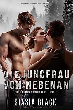 Die Jungfrau von nebenan: Eine ménage à trois Romanze: Ein unabhängiger Roman (Ländliche Leidenschaft, Band 3)