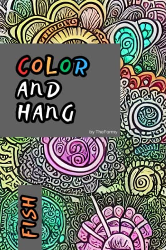 Color and Hang. Color your pet in crazy colors and enjoy the view. You can do it with a loved one or with a child, with a neighbor, friend or with a comrade from the subway: Fish