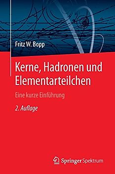 Kerne, Hadronen und Elementarteilchen