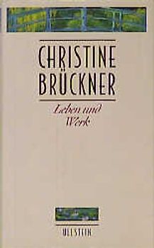 Christine Brückner. Leben und Werk