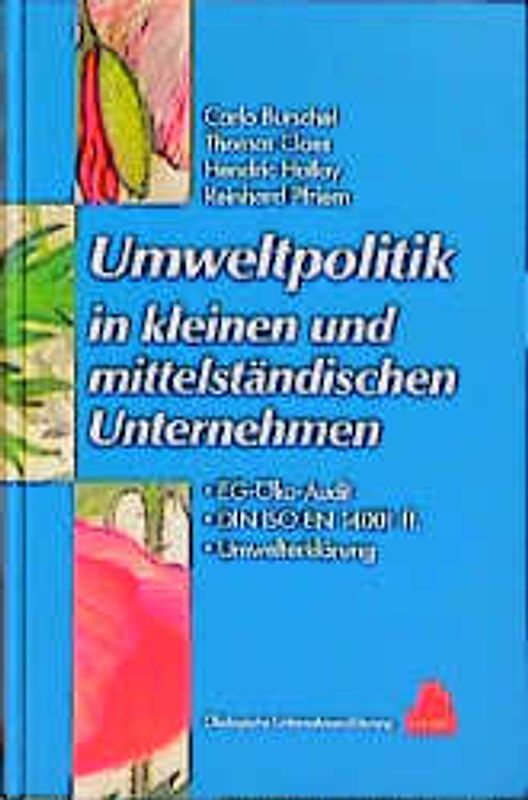Umweltpolitik in kleinen und mittelständischen Unternehmen. EG-Öko-Audit - ISO 14000 - Umwelterklärung