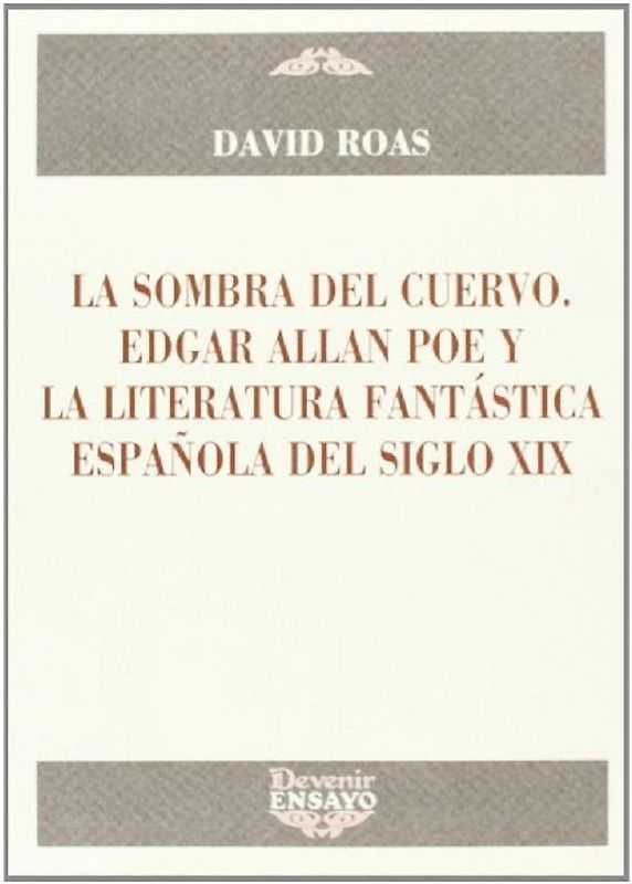 La sombra del cuervo : Edgar Allan Poe y la literatura fantástica española del siglo XIX