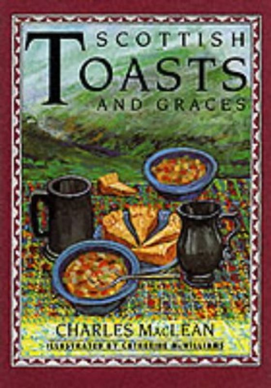 Scottish Toasts and Graces (The pleasures of drinking)