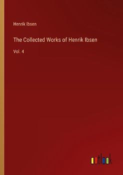 The Collected Works of Henrik Ibsen