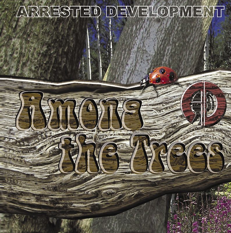Arrested Development - Among the Trees