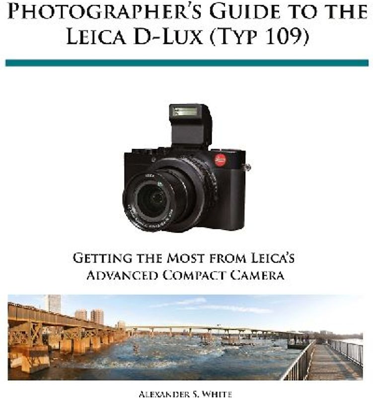 Photographer's Guide to the Leica D-Lux (Typ 109)