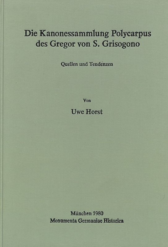 Die Kanonessammlung Polycarpus des Gregor von S. Grisogono