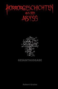 Horrorgeschichten aus dem Abyss Gesamtausgabe