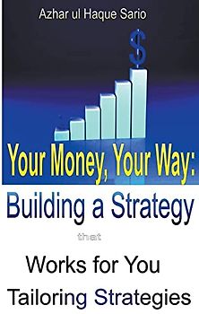 Your Money, Your Way: Building a Strategy that Works for You (Finance, Band 5)