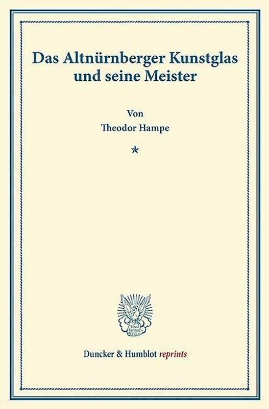 Das Altnürnberger Kunstglas und seine Meister.