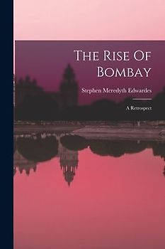 The Rise Of Bombay: A Retrospect