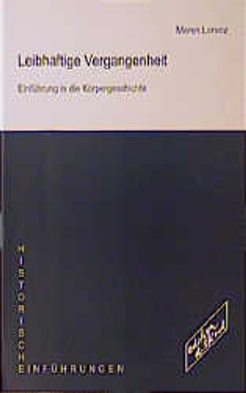 Leibhaftige Vergangenheit