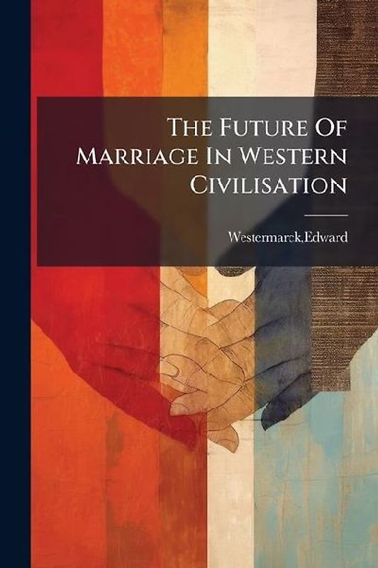 The Future Of Marriage In Western Civilisation