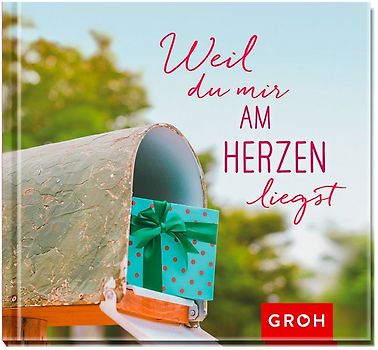 Weil du mir am Herzen liegst