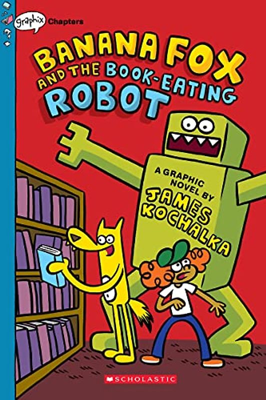 Banana Fox and the Book-Eating Robot (Banana Fox; Graphix Chapters, 2)