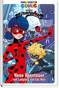 Mein erster Comic: Miraculous: Neue Abenteuer mit Ladybug und Cat Noir
