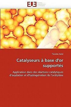Catalyseurs à base d''or supportés