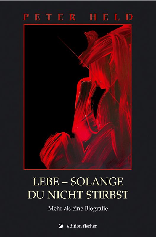 Lebe – solange du nicht stirbst