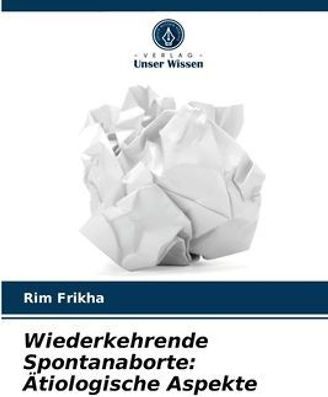 Wiederkehrende Spontanaborte: Ätiologische Aspekte