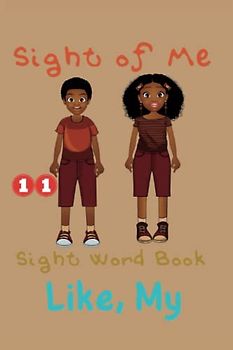 Sight of Me: Sight Word Book: Like, My (Sight of Me: Sight Word Book Reading Program)