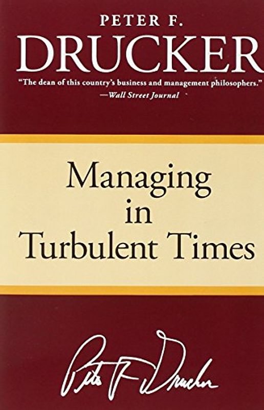 Managing in Turbulent Times - Peter F. Drucker