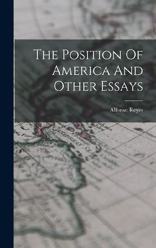 The Position Of America And Other Essays