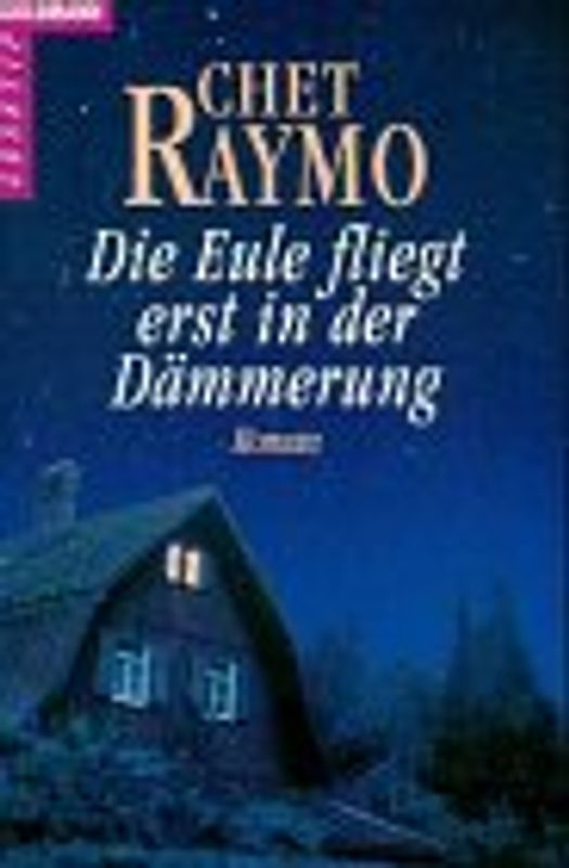 Die Eule fliegt erst in der Dämmerung. Roman