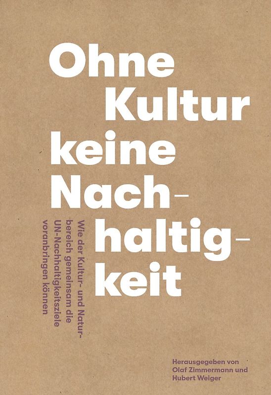 Ohne Kultur keine Nachhaltigkeit - Wie der Kultur- und der Naturbereich gemeinsam die UN-Nachhaltigkeitsziele voranbringen können