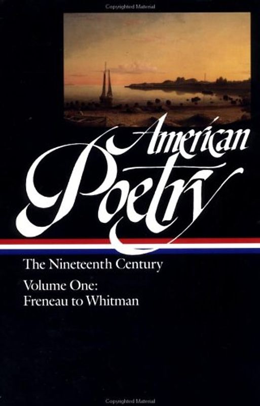 AMERICAN POETRY: The Nineteenth Century, Volume 1: Freneau to Whitman: 001 (Library of America) - Various