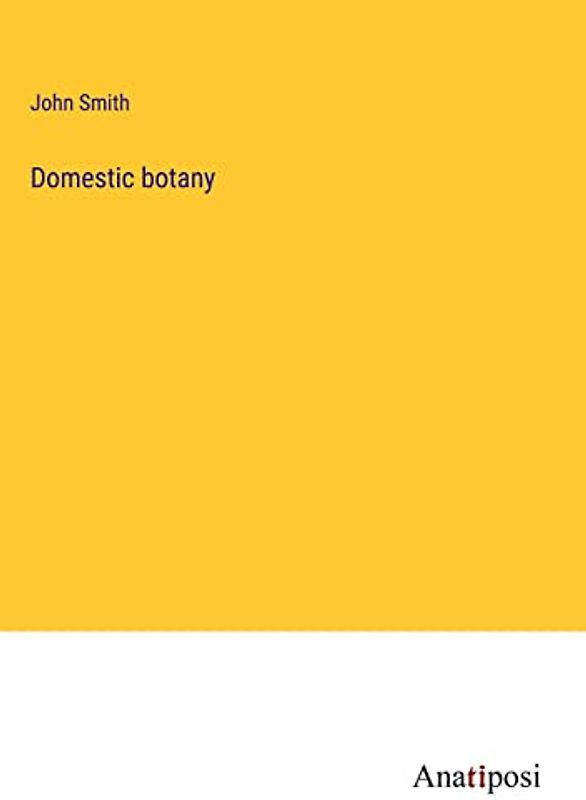 Domestic botany