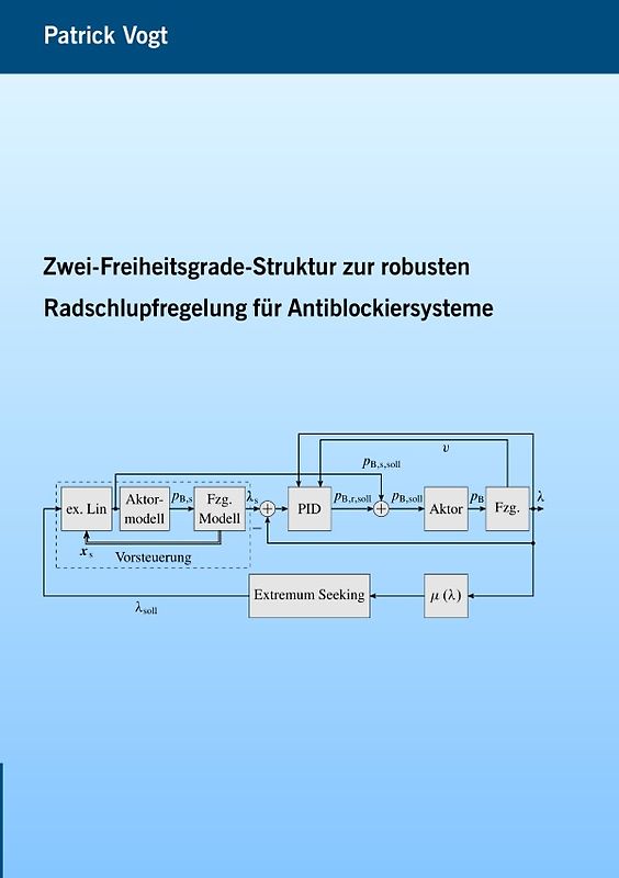 Zwei-Freiheitsgrade-Struktur zur robusten Radschlupfregelung für Antiblockiersysteme