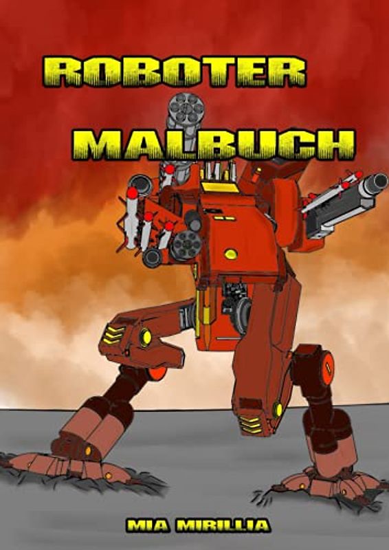 Roboter Malbuch: Cyborgs, Mechs und Maschinen für wahre Science-Fiction-Fans