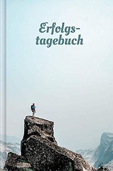 ERFOLGSTAGEBUCH: Erfolgsjournal für ein erfolgreiches Leben | Erreiche JETZT deine ZIELE | Motiv: Hiking
