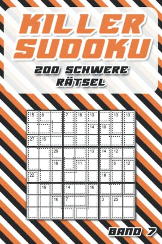 Killer Sudoku Rätselheft: Summen Sudoku Taschenbuch mit 200 harten Killer Sudoku Rätseln für Fortgeschrittene