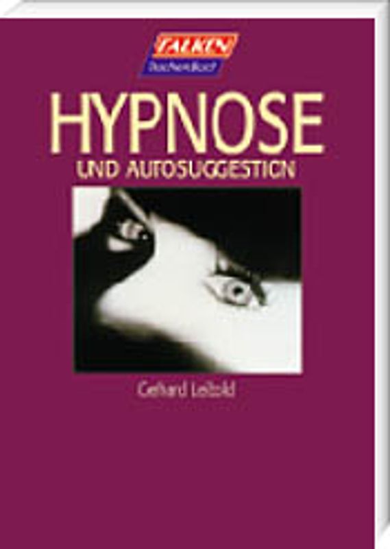 Hypnose. Und Autosuggestion
