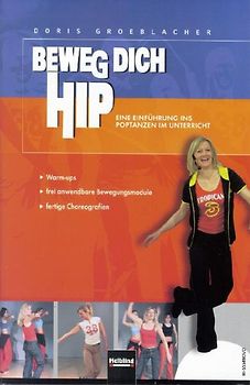 Beweg dich hip - DVD: Eine Einführung ins Poptanzen im Unterricht DVD