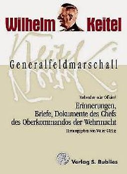Hitlers Generalfeldmarschall und Chef des Oberkommandos der Wehrmacht