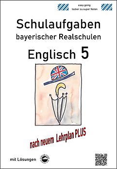 Realschule - Englisch 5 Schulaufgaben bayerischer Realschulen nach LehrplanPLUS