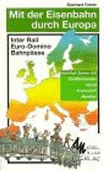 Mit der Eisenbahn durch Europa-Nordwest(Frankreich /Benelux /GB /Irland). Reiseführer mit vielen praktischen Tips