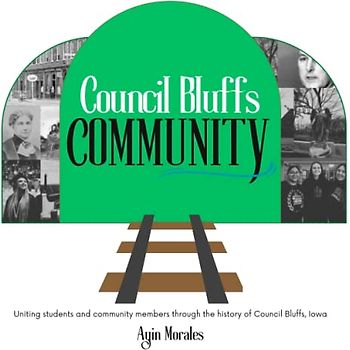 Council Bluffs Community: Uniting students and community members through the history of Council Bluffs, Iowa
