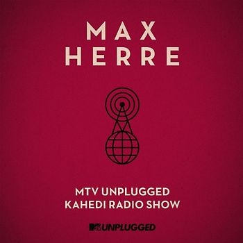 Max Herre - MTV Unplugged KAHEDI Radio Show [Limited Edition, 2 CDs]