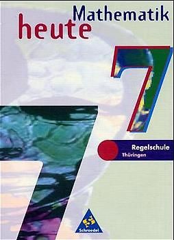 Mathematik heute / Mathematik heute - Ausgabe 1997 Regelschule Thüringen