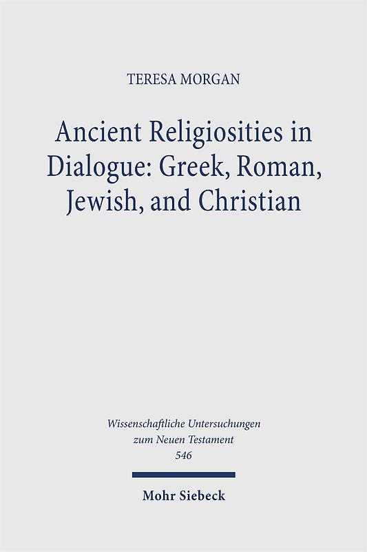 Ancient Religiosities in Dialogue: Greek, Roman, Jewish, and Christian
