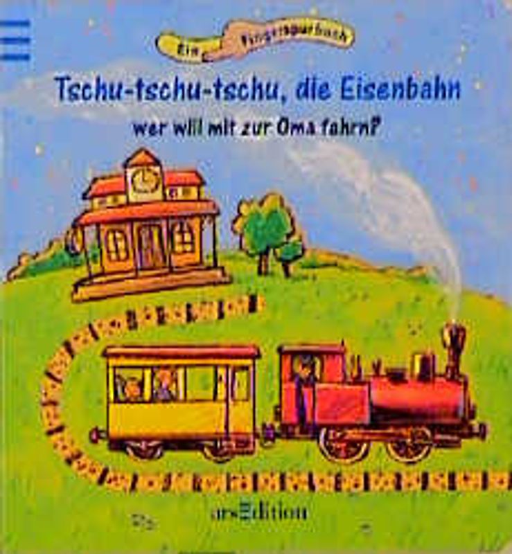 Tschu-tschu-tschu, die Eisenbahn, wer will mit zur Oma fahrn?