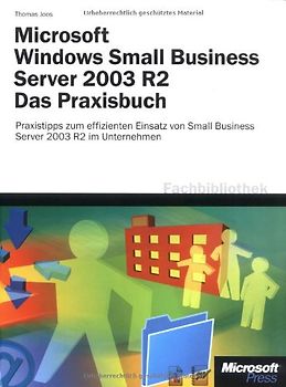 Microsoft Windows Small Business Server 2003 R2 - Das Praxisbuch