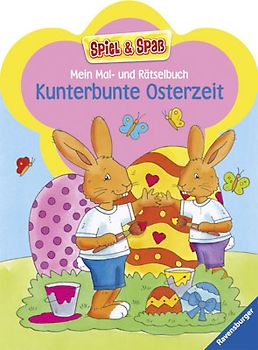 Mein Mal- und Rätselbuch - Kunterbunte Osterzeit
