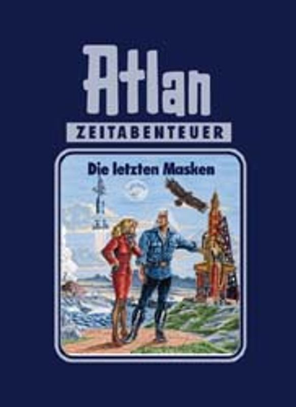 Atlan-Zeitabenteuer / Die letzten Masken