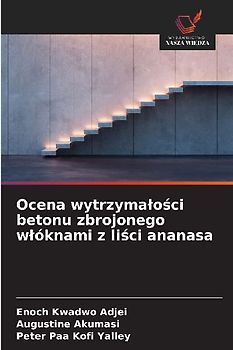Ocena wytrzyma¿o¿ci betonu zbrojonego w¿óknami z li¿ci ananasa