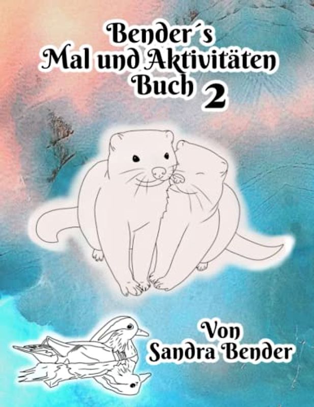 Bender´s 2. Mal und Aktivitätenbuch: 40+ Wunderschöne Ausmalbilder, spannende Matherätsel, Witze und leckere Rezepte warten auf 91 Seiten in deinem ... (Bender´s Mal und Aktivitätenbücher, Band 2)